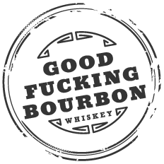 Good Fucking Bourbon Whiskey